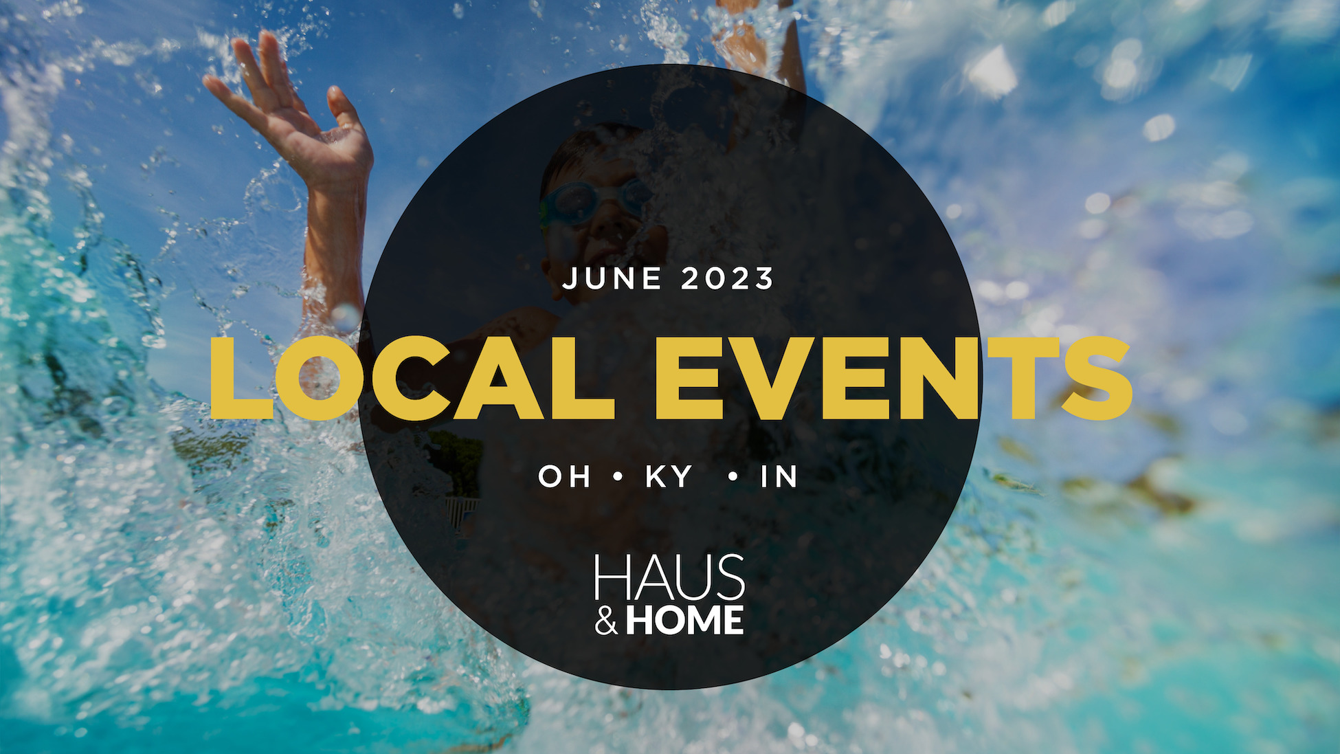 June 2023 Local Events Haus & Home